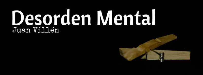 Desorden mental - Juan Villén